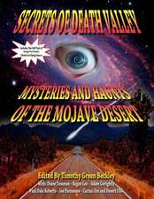 Secrets of Death Valley: Mysteries and Haunts of the Mojave Desert