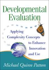 Developmental Evaluation, First Edition: Applying Complexity Concepts to Enhance Innovation and Use