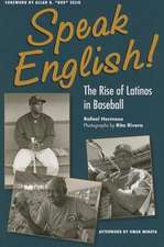 Speak English!: The Rise of Latinos in Baseball