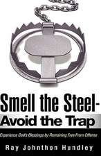 Smell the Steel - Avoid the Trap