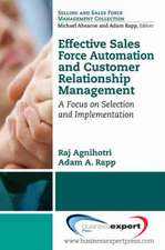 Effective Sales Force Automation and Customer Relationship Management: A Focus on Selection and Implementation