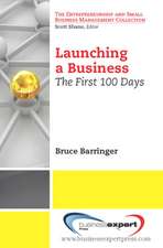 Launching a Business: The First 100 Days