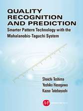 Quality Recognition & Prediction: Smarter Pattern Technology with the Mahalanobis-Taguchi System