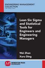 Lean Six SIGMA and Statistical Tools for Engineers and Engineering Managers