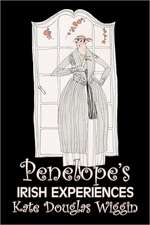 Penelope's Irish Experiences by Kate Douglas Wiggin, Fiction, Historical, United States, People & Places, Readers - Chapter Books