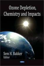 Ozone Depletion, Chemistry and Impacts