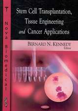 Stem Cell Transplantation, Tissue Engineering and Cancer Applications