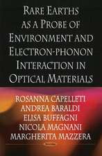 Rare Earths as a Probe of Environment and Electron-Phonon Interaction in Optical Materials