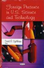 Foreign Presence in U.S. Science and Technology