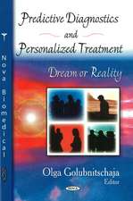 Predictive Diagnostics & Personalized Treatment: Dream or Reality