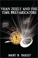 Vhan Zeely and the Time Prevaricators