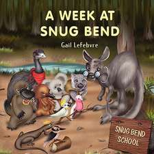 A Week at Snug Bend