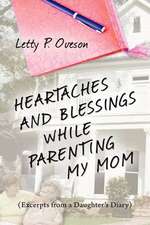 Heartaches and Blessings While Parenting My Mom