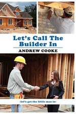 Let's Call The Builder In