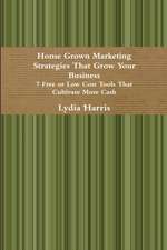 Home Grown Marketing Strategies That Grow Your Business