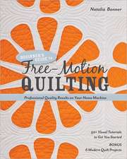 Beginner's Guide to Free-Motion Quilting: 50+ Visual Tutorials to Get You Started