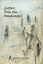 Letters from the Headwaters