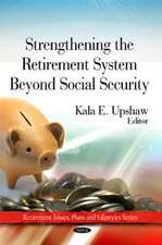 Strengthing the Retirement System Beyond Social Security