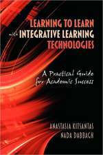 Learning to Learn with Integrative Learning Technologies (Ilt)