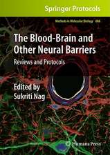 The Blood-Brain and Other Neural Barriers