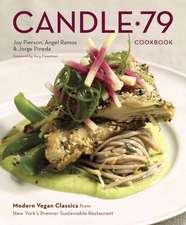 Candle 79 Cookbook: Modern Vegan Classics from New York's Premier Sustainable Restaurant