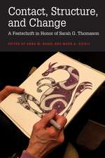 Contact, Structure, and Change: A Festschrift in Honor of Sarah G. Thomason