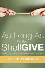 As Long as We Both Shall Give