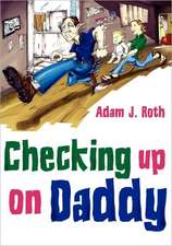 Checking Up on Daddy!: The Four Qualities That Make for Great Employees