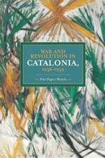 War And Revolution In Catalonia, 1936-1939: Historical Materialism, Volume 58