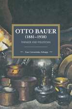 Otto Bauer (1881-1938): Thinker and Politician