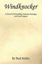 Windknocker - A Novel of Friendship, Summer Sausage, and Last Gaspers