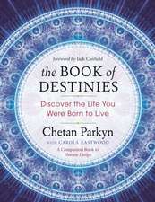 The Book of Destinies: Discover the Life You Were Born to Live