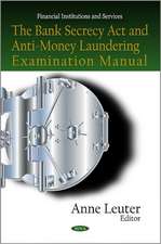 Bank Secrecy Act & Anti-Money Laundering Examination Manual