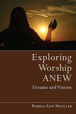 Exploring Worship Anew: Dreams and Visions