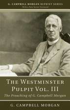 The Westminster Pulpit, Volume III: The Preaching of G. Campbell Morgan