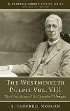 The Westminster Pulpit, Volume VIII: The Preaching of G. Campbell Morgan