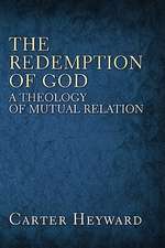 The Redemption of God: A Theology of Mutual Relation