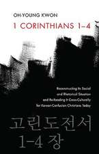 1 Corinthians 1-4: Reconstructing Its Social and Rhetorical Situation and Re-Reading It Cross-Culturally for Korean-Confucian Christians