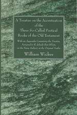 A Treatise on the Accentuation of the Three So-Called Poetical Books of the Old Testament, Psalms, Proverbs, and Job