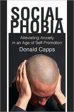 Social Phobia: Alleviating Anxiety in an Age of Self-Promotion