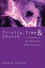 Trinity, Time, and Church: A Response to the Theology of Robert W. Jenson