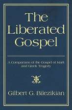 The Liberated Gospel: A Comparison of the Gospel of Mark and Greek Tragedy