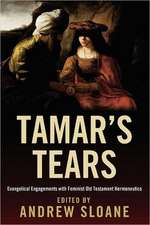 Tamar's Tears: Evangelical Engagements with Feminist Old Testament Hermeneutics