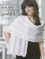 Wraps for Every Wear (Leisure Arts #5257): Wraps for Every Wear