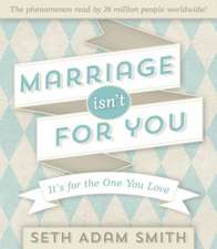 Marriage Isn't for You: It's for the One You Love