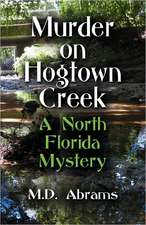 Murder on Hogtown Creek: A North Florida Mystery