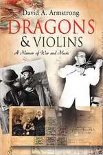 Dragons & Violins: A Memoir of War and Music