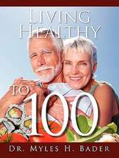 Living Healthy to 100