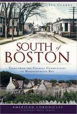 South of Boston: Tales from the Coastal Communities of Massachusetts Bay