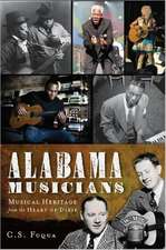 Alabama Musicians: Musical Heritage from the Heart of Dixie